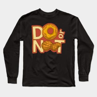 Do or nuts (Donut and nuts) Long Sleeve T-Shirt